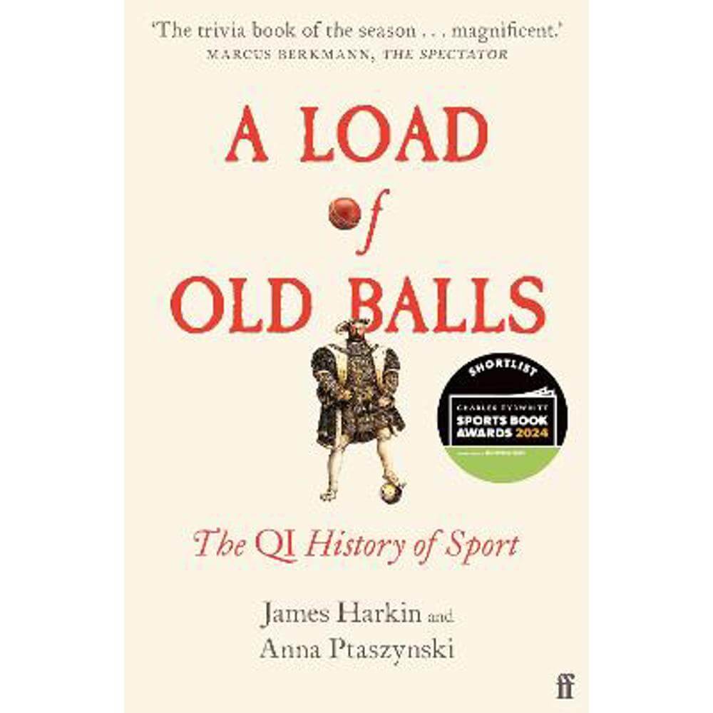 A Load of Old Balls: The QI History of Sport (Paperback) - James Harkin